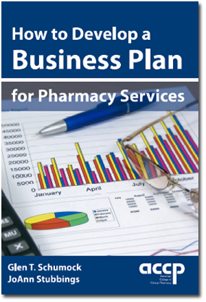 ACCP   How to Develop a Business Plan for Pharmacy Services