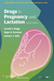 Drugs in Pregnancy and Lactation, Eighth Edition