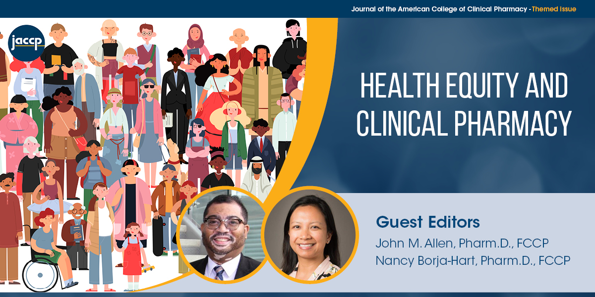 JACCP Themed Issue: Health Equity and Clinical Pharmacy