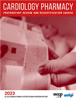 2023 Cardiology Pharmacy Preparatory Review and Recertification Course