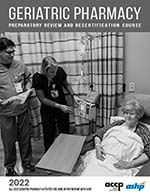 2022 Geriatric Pharmacy Preparatory Review and Recertification Course