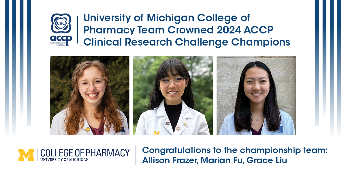 University of Michigan College of Pharmacy Team Crowned 2024 ACCP Clinical Research Challenge Champion