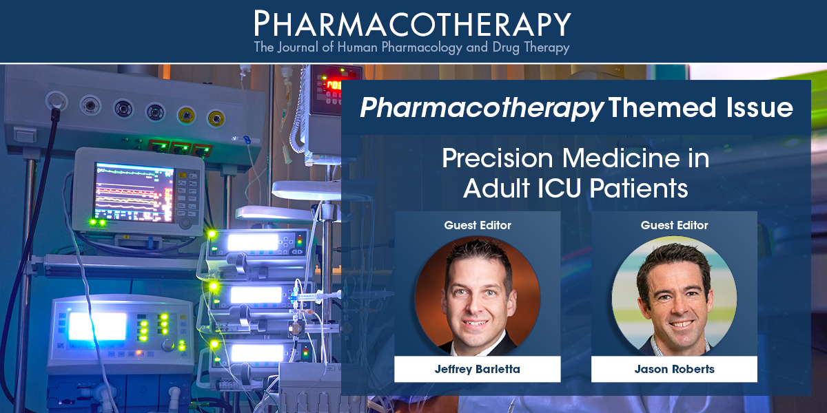 Themed Issue in Pharmacotherapy: Precision Medicine in the Adult ICU Patient